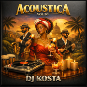 ACOUSTICA VOL.30 ( By DJ Kosta )