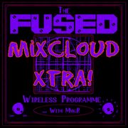 The Fused Wireless Programme - 22.48 (Xtra!)