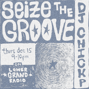 Seize the Groove w/ Chickp (12.15.2022)