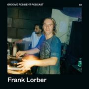 GROOVE Resident Podcast 61 – Frank Lorber