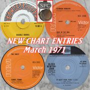 NEW CHART ENTRIES : March 1971