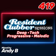 Residentclubber Sessions #419 by Andy B