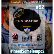FUNKnation Radio show #52 feat. DirtyFINGERS - #IneedSomeTempo2