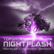TOPGRO#VE Nightflash No 6 - Deep Melodic and Tech