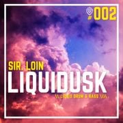 LiquiDusk #002 | Dj Sir. Loin | #LiquidDnB #DnB
