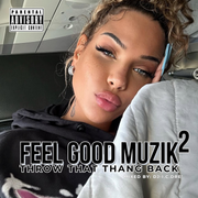 FEEL GOOD MUZIK-(THROW THAT THANG BACK) 2