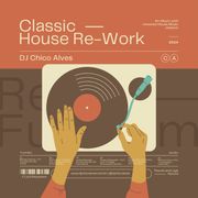 Classic House Re-Work Set Mix | DJ Chico Alves
