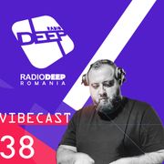 DJ ViBE - Vibecast @ Radio DEEP Romania - www.radiodeep.ro (Episode 38)
