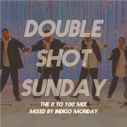 Double Shot Sunday - The 0 to 100 mix - 040923