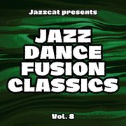 Jazz Dance Fusion Classics Vol. 8