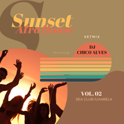 Afro House Sunset Mix | DJ Chico Alves V.02