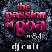 DJ C.U.L.T. - Passion of Goa 2022 (Stream #84)