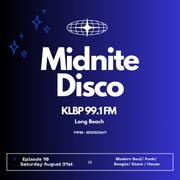MidNite Disco Episode 10 - 99.1 FM KLBP - 08/31/2024