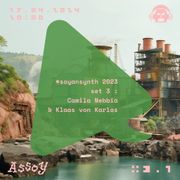 ASSOY 3.2 >   #soyansynth 2023 set 3 : camila nebbia  & klaas von karlos