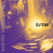 B2B Mix DJ Tobi - Summer Vibes