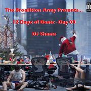 The Broalition Army Presents... 12 Dayz of Beatz Day 03