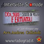 Interviste Scomode - Parliamo del DDL 1660 con l'Avv.Andrea Callaioli