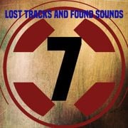 Lost Tracks And Found Sounds # 7