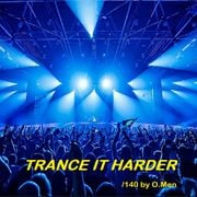 Trance it HARDER /140 by O.Men