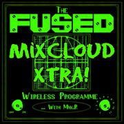 The Fused Wireless Programme - 24.38 (Xtra!)