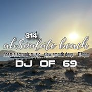 314 - for your sunset on the beach - Ibiza Deep House vibes in a Mix - AbSoulute Beach by DJ of 69