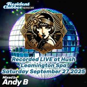 Residentclubber Sessions: Hush 2025-09-27 by Andy B