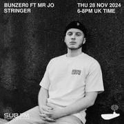 SUB FM - BunZer0 ft Mr Jo & Stringer - 28 11 2024