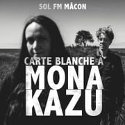 CARTE BLANCHE à MONA KAZU