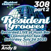 Residentclubber Sessions: Resident Grooves #308_2 by Andy B