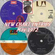 NEW CHART ENTRIES : May 1972