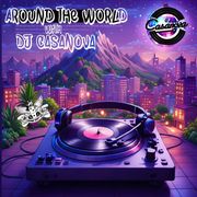 Around the World w DJ Casanova 002