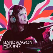 Bandwagon Mix #47 - Aresha