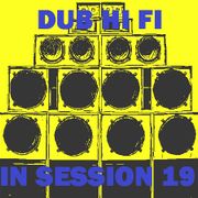 Dub Hi Fi In Session 19