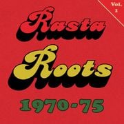 Rasta Roots 1970-75, Vol. 1