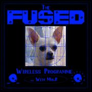 The Fused Wireless Programme - 23.45