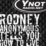 Rodney Anonymous Tells You How To Live - 3/6/26