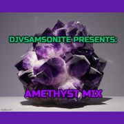 Amethyst Mix: DJVSamsonite Presents