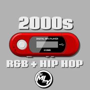 2000s R&B + HIPHOP