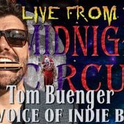 LIVE from the Midnight Circus Featuring Tom Buenger