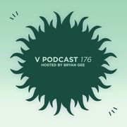 V Podcast 176 - Hosted by Bryan Gee