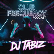 Club Frequency Podcast - Club Remixes & Mashups By DJ TaBiz