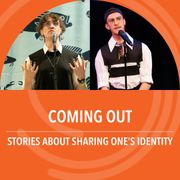 Coming Out: Stories about sharing one's identity