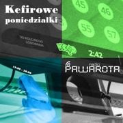 Kefirowe poniedziałki - Wczucior #61/1314 PAWAROTA Radio - 25.03.2024