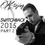 Switchback (2015 Yearmix) Part 2