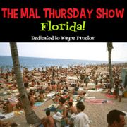 The Mal Thursday Show: Florida!