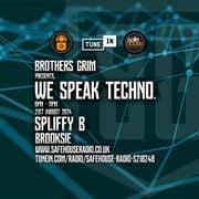 We Speak Techno - Spliffy B & Brooksie - 21st August 2024m(Explicit)