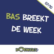 Bas Breekt De Week - 7 oktober 2025