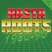 Rasta Roots 1980-90, Vol. 1