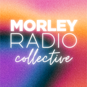 Morley Radio Collective - Show 1