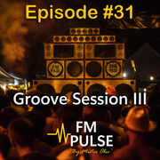 Episode #31 - Groove Session III